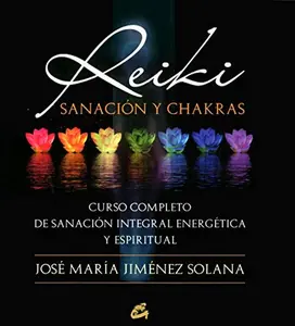 USED-Reiki, sanación y chakras: Curso completo de sanación integral energética y espiritual (Cuerpo-Mente) (Spanish Edition) by José María Jiménez Solana (Paperback)