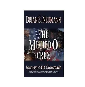 USED-THE MEGIDDO CRUX (Journey to the Crossroads) by BRIAN S. NEUMANN (Paperback)