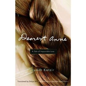 USED-Dearest Anne: A Tale of Impossible Love by Katzir, Judith (Paperback)