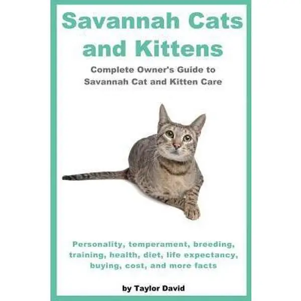 USED-Savannah Cats and Kittens: Personality, Temperament, Breeding, Training, Health, Diet, Life Expectancy, Buying, by David, Taylor (Paperback)