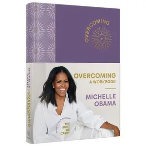 Overcoming: A Workbook -- Michelle Obama, Hardcover