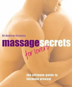 USED-Massage Secrets for Lovers: The Ultimate Guide to Intimate Arousal by Dr. Andrew Stanway (Paperback)