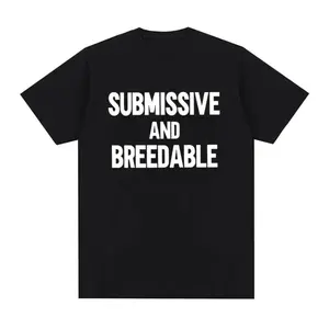 Submissive and Breedable Funny Letter Print T Shirt Men Women Casual 100% Cotton Short Sleeves T-shirts Comfort Loose Tee Shirt