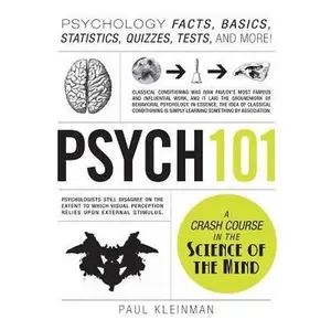 Psych 101: Psychology Facts, Basics, Statistics, Tests, and More! by Kleinman, Paul