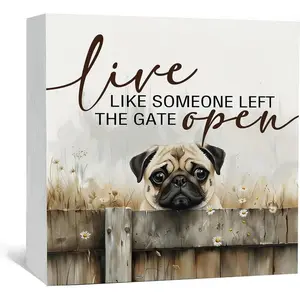 Pug Sign - Farmhouse Western Animal Dog Office Kitchen Bedroom Decor, Rustic Farm Live like Someone Left the Gate Open Home Decor Signs, Pug Dog Gifts for Women 5x5 inch