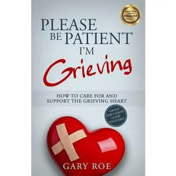 USED Book - Please Be Patient, I'm Grieving: How to Care for and Support the Grieving Heart by Roe, Gary (Paperback) - english