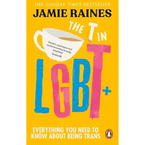 The T in LGBT: Everything you need to know about being trans Paperback – August 1, 2024