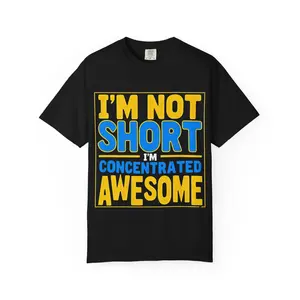I'm Not Short I'm Concentrated Awesome T-shirt | Funny Short Saying Tee unisex graphic