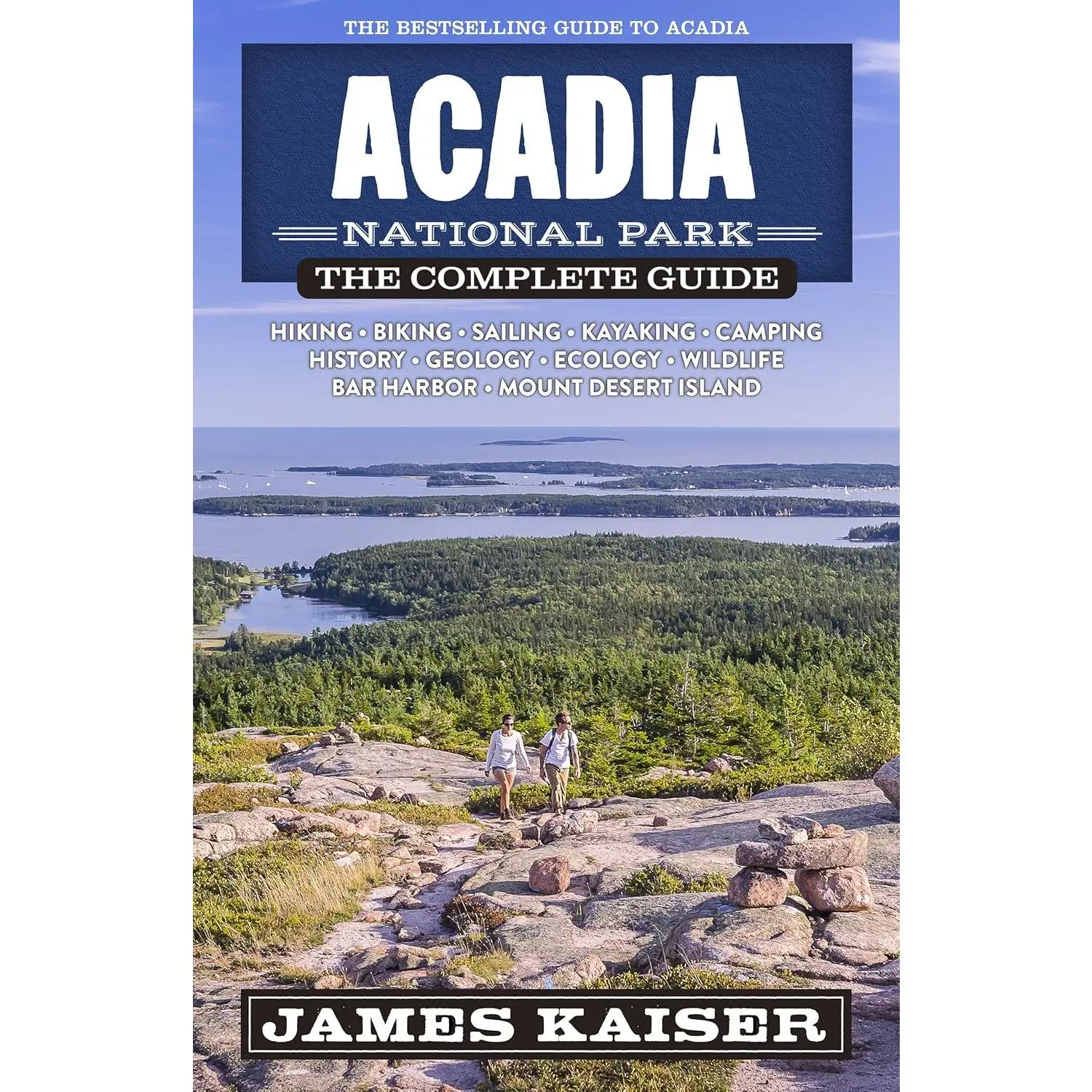Acadia National Park: The Complete Guide (Color Travel Guide)