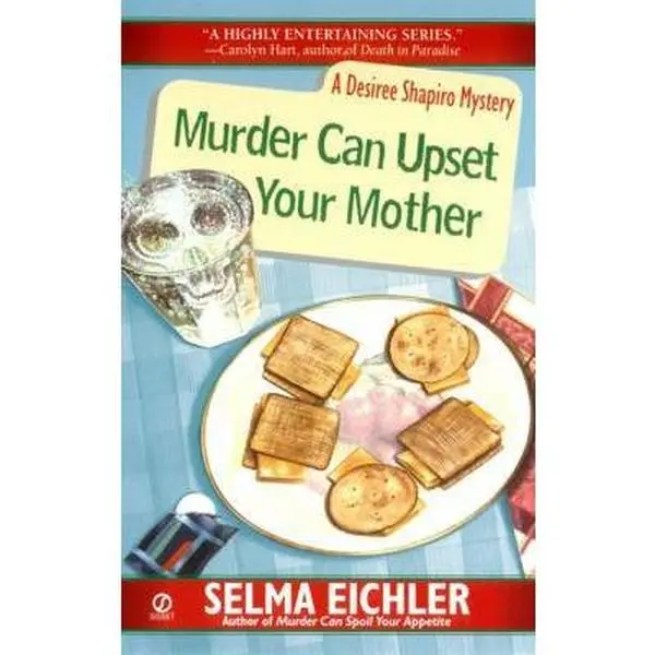 USED-Murder Can Upset Your Mother (Desiree Shapiro Mystery #8) by Selma Eichler (Unknown)