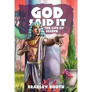 USED-God Said It: The Life of Joseph Book 2 by Bradley Booth (Paperback)