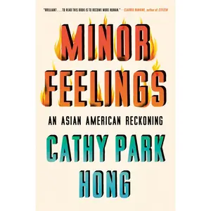 USED-Minor Feelings: An Asian American Reckoning by Hong, Cathy Park (Hardcover)