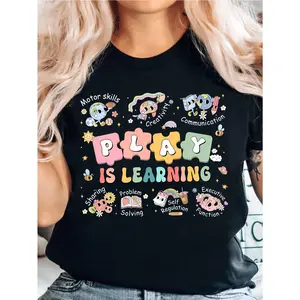 Play Is Learning Teacher Print T-Shirt, Back-to- Day T-Shirt, New Teacher T-Shirt