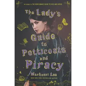 USED-The Lady's Guide to Petticoats and Piracy by Lee, Mackenzi (Hardcover)