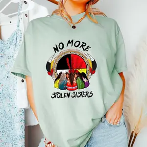 No More Stolen Sisters Shirt, American Native Shirt, Native Tee, Indigenous Americans, Equality Shirts, Feminism Shirts, MMIW Shirt