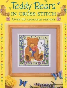 USED-Teddy Bears in Cross Stitch: Over 30 Adorable Designs by Various (Paperback)