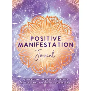 USED-Positive Manifestation Journal: Inspirational Prompts & Exercises for Creating the Life of Your Dreams by The Editors of Hay House (Misc.)