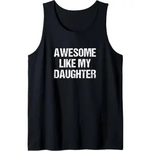 Awesome Like My Daughter Mom Dad Mother's Day Father's Day Tank Top