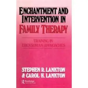USED-Enchantment and Intervention in Family Therapy: Training in Ericksonian Approaches by Lankton, Stephen R. (Hardcover)