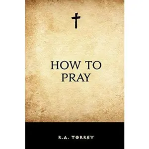 USED Book - How to Pray by R.A. Torrey (Paperback) - english