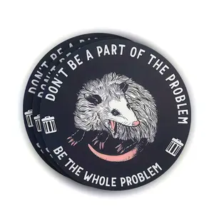 Don't be a part of the problem, become the whole problem. Interesting opossum stickers suitable for PC, HydroFlask, helmets, car bumpers, cute meme stickers, vinyl stickers, Universal car sticker