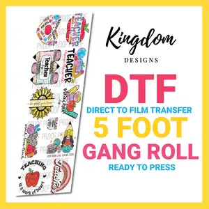 Teacher | Direct To Film Transfers (DTF Transfer) 5 Foot Gang Roll | Heat Transfer | Make Your Own T-Shirts!