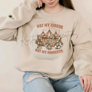 Not My Circus Not My Monkeys • T-shirt Tee Shirt Comfortable Unisex Top Sublimation Casual Graphic Shirts Cute Funny Positive