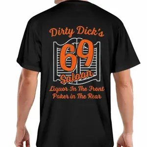 100% Cotton Dirty Dick'S 69 Saloon Liquor In The Front Poker In The Rear Golf Gift T-Shirt For Men And Women