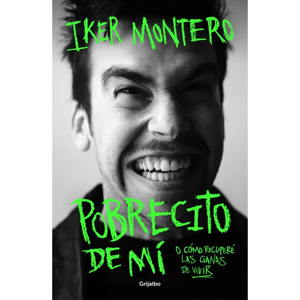 USED-Pobrecito de Mí O Cómo Recuperé Las Ganas de Vivir/ Poor Me: Or How I Regained the Will to Live by Montero, Iker (Paperback)
