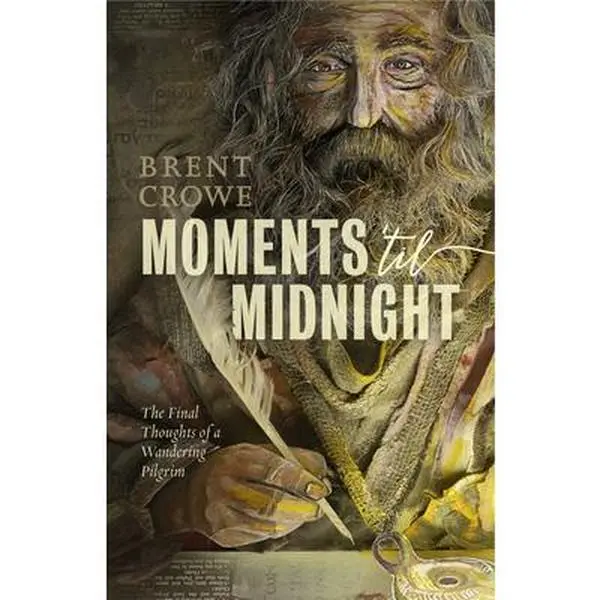 USED Book - Moments 'til Midnight: The Final Thoughts of a Wandering Pilgrim by Crowe, Brent (Paperback) - english
