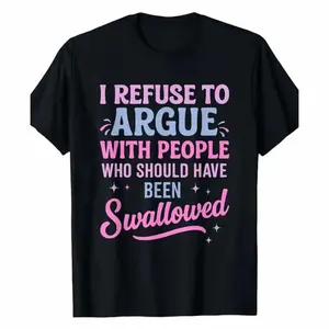 MONO CRAFT [100% Cotton] Humorous Sarcastic Tee I Refuse To Argue With People Who Should Have Been Swallowed Bold Statement Casual Short Sleeve Round Neck T Shirt Black with Pink and Blue Lettering Men's Sports and Leisure Shirt