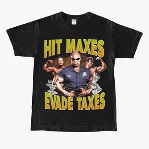 Hit Maxes Evade Taxes Gym Gift T-Shirt Meme For Man Anabolic Appareal T-Shirt For Gym Rats Funny Pumpcover WorkouT-Shi D Cotton Tee You’ll Keep