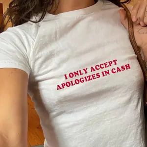 I Only Accept Apologizes In Cash Baby Tee