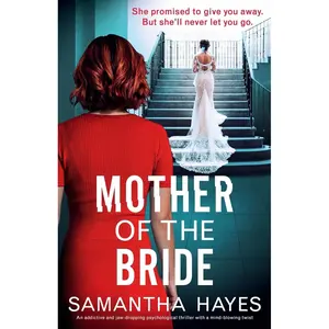 Mother of the Bride: An addictive and jaw-dropping psychological thriller with a mind-blowing twist Paperback – March 21, 2024