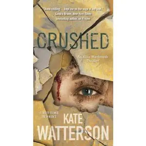 USED-Crushed: An Ellie Macintosh Thriller by Watterson, Kate (Unknown)