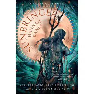 Sunbringer: A Novel (Fallen Gods: Volume Number 2) by Hannah Kaner [Paperback Book]