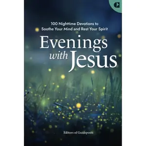Evenings with Jesus: A Prayer Book of 100 Devotions for a Restful Night's Sleep in God's Grace Hardcover – February 23, 2023