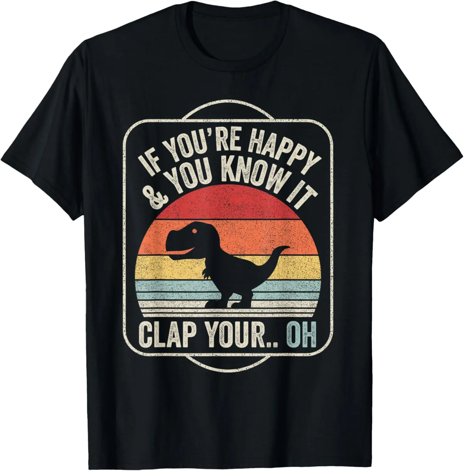 Catch Some Rays Vintage Retro If You're Happy and You Know It T-Rex Dinosaur Unisex Adult Black Short Sleeve Classic Fit T-Shirt Pure Cotton Graphic Tees Menswear Top: Gifts for Men & Women