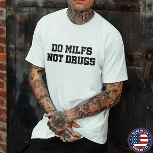 DO MILFS NOT DRUGS Letter Graphic White Print T-shirt