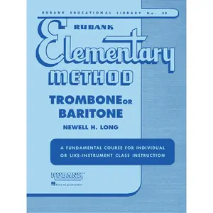 Rubank Elementary Method – Trombone or Baritone | Comprehensive Beginner Instruction Book | Learn Scales, Arpeggios, Solos and Technical Studies | ... and Teachers (Rubank Educational Library, 39) Paperback – Illustrated, April 1, 1989