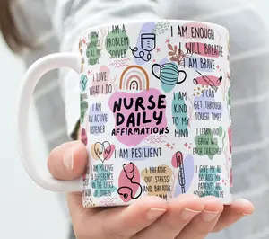 Nurse Mug Sublimation, Nurse Appreciation, Nurse Daily Affirmations Mug 11oz Ceramic Mug for Home & Office, Perfect Gift Edition