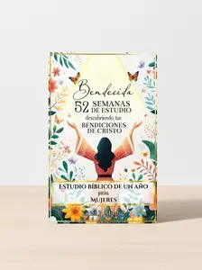 BENDECIDA: 52 SEMANAS DE ESTUDIO DESCUBRIENDO TUS BENDICIONES EN CRISTO: Estudio Bíblico de Un Año para Mujeres (Spanish Edition) Paperback – December 24, 2024