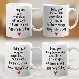 Being Your Son-In-Law Is A Gift Enough Mug, Funny Mother's Day Accent Mug, Personalized Gift For Mom, Mother's Day Gift - scs17037