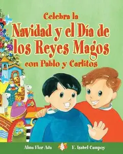 USED Book - Celebra La Navidad Y El Día de Los Reyes Magos Con Pablo Y Carlitos by Ada, Alma Flor (Paperback) - Spanish