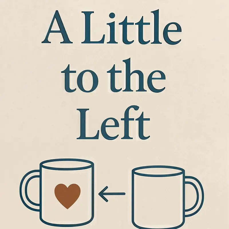 A Little to the Left: The Art of Loving Efficiently by Joshua Pandy & Trèvon McField - Practical Guide for Couples to Build Deeper Connections