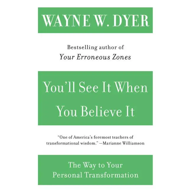 You'll See It When You Believe It: The Way to Your Personal Transformation by Wayne W. Dyer [Paperback Book]
