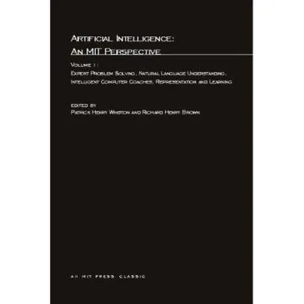 USED-Artificial Intelligence: An Mit Perspective: Expert Problem Solving, Natural Language Understanding and Intelligent Computer Coaches, Representation a by Randall Davis (Paperback)
