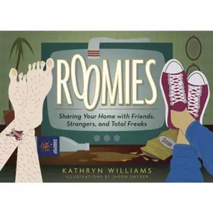 USED-Roomies: Sharing Your Home with Friends, Strangers, and Total Freaks by Kathryn Williams (Paperback)