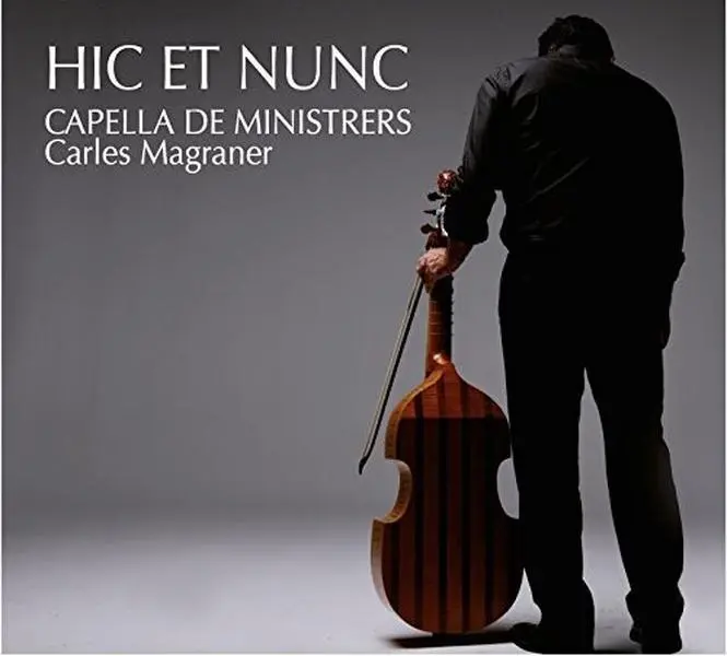 Hic Et Nunc / Capella De Ministrers / Magraner - Hic et Nunc  [COMPACT DISC - CD]