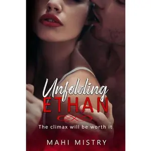 USED-Unfolding Ethan: Best Friends to Lovers Steamy Romance by Mistry, Mahi (Paperback)